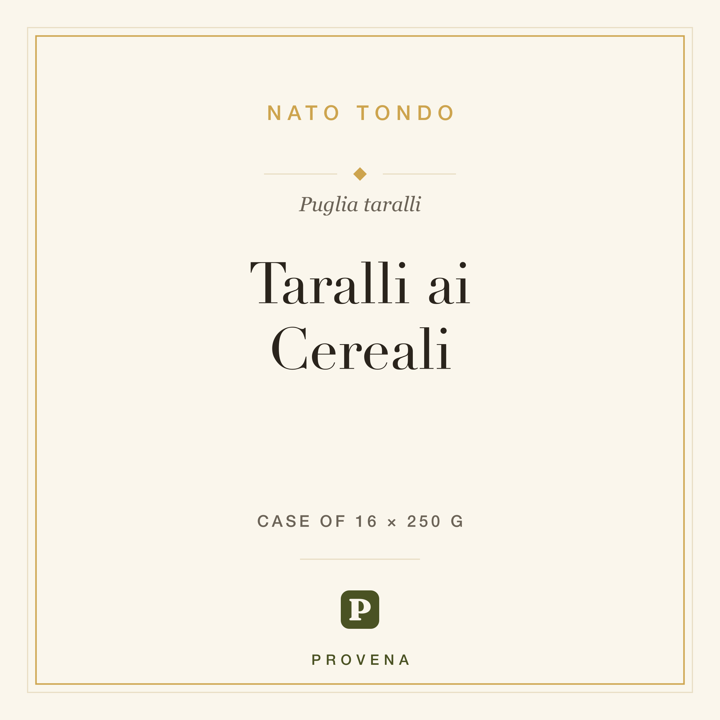 Taralli ai Cereali — Nato Tondo, Provena label