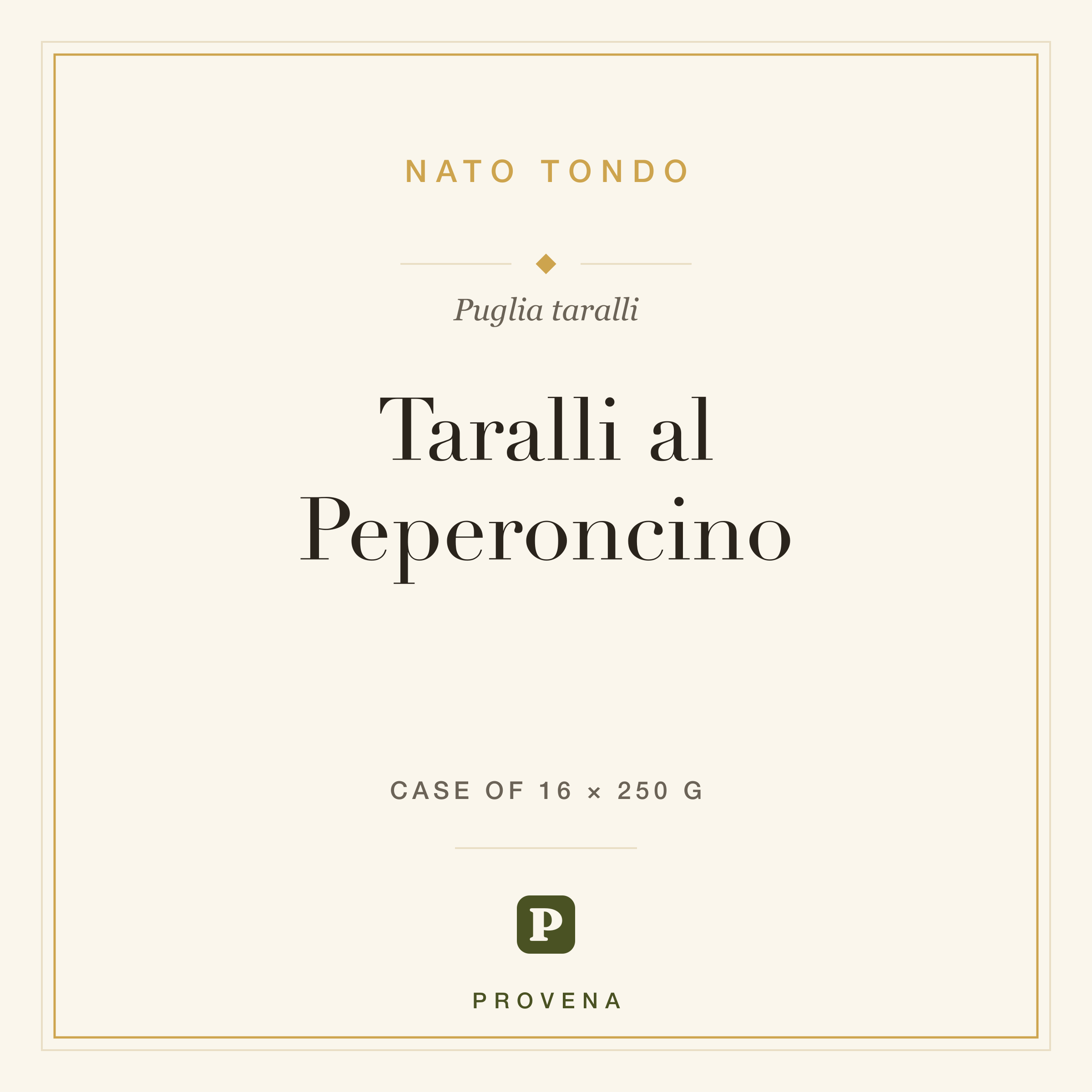 Taralli al Peperoncino — Nato Tondo, Provena label