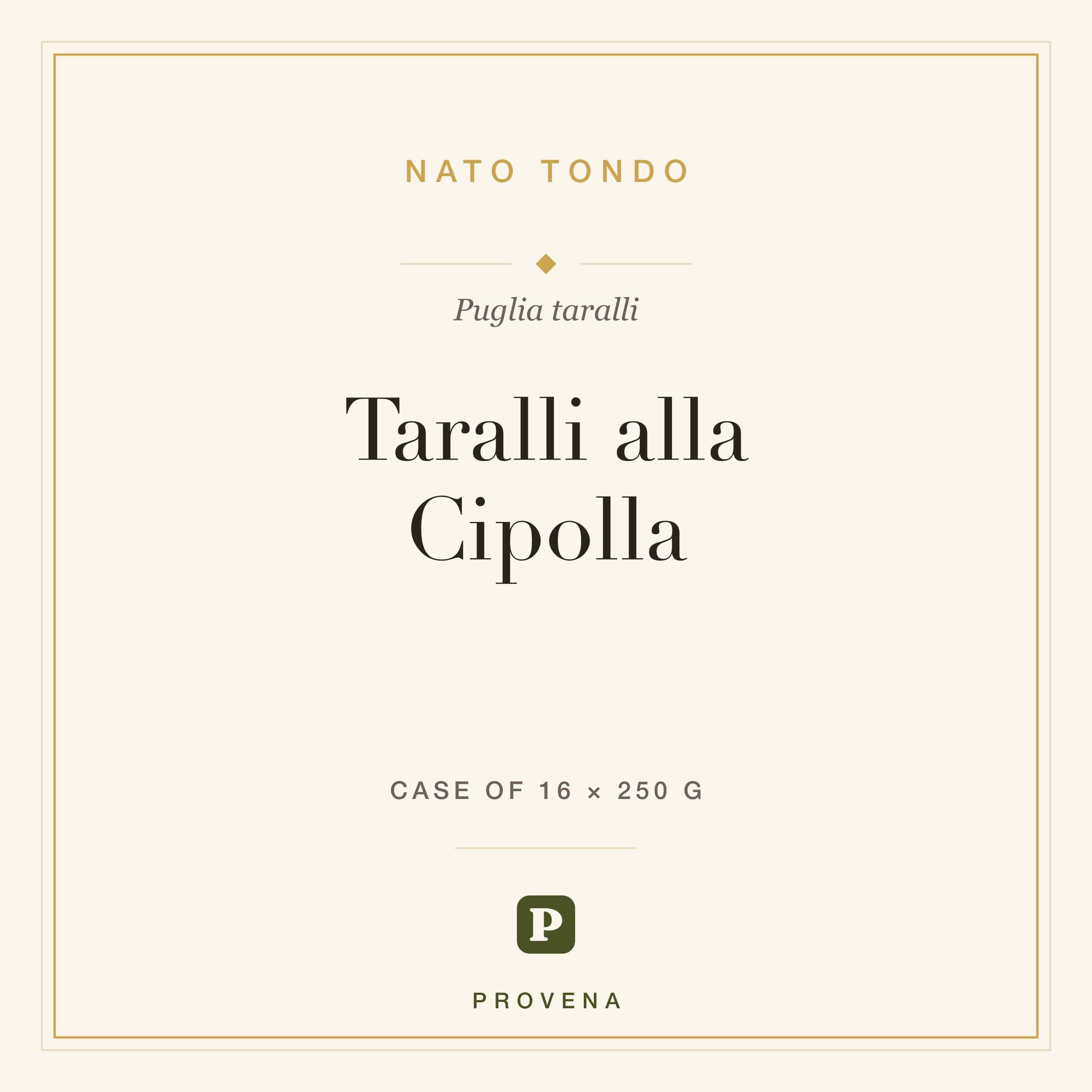 Taralli alla Cipolla — Nato Tondo, Provena label