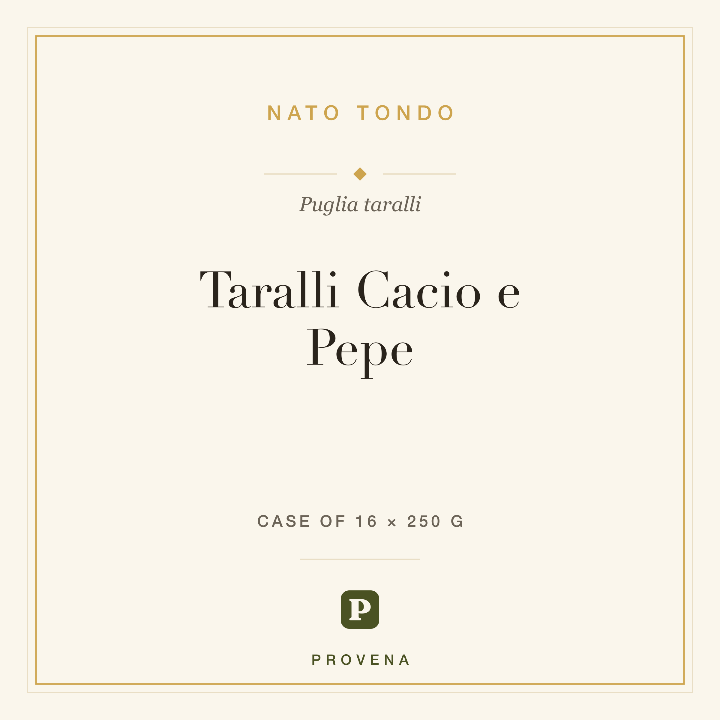 Taralli Cacio e Pepe — Nato Tondo, Provena label