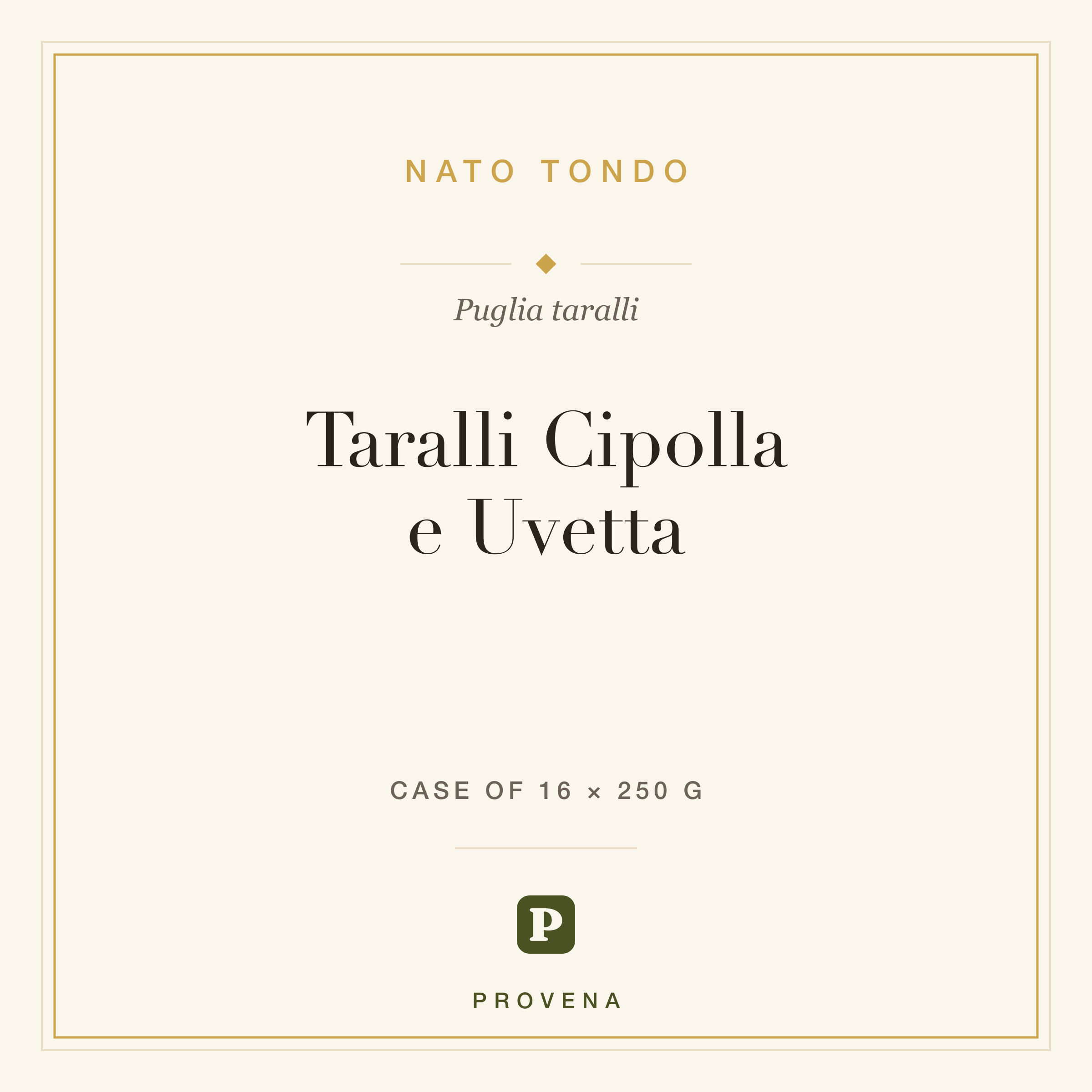 Taralli Cipolla e Uvetta — Nato Tondo, Provena label