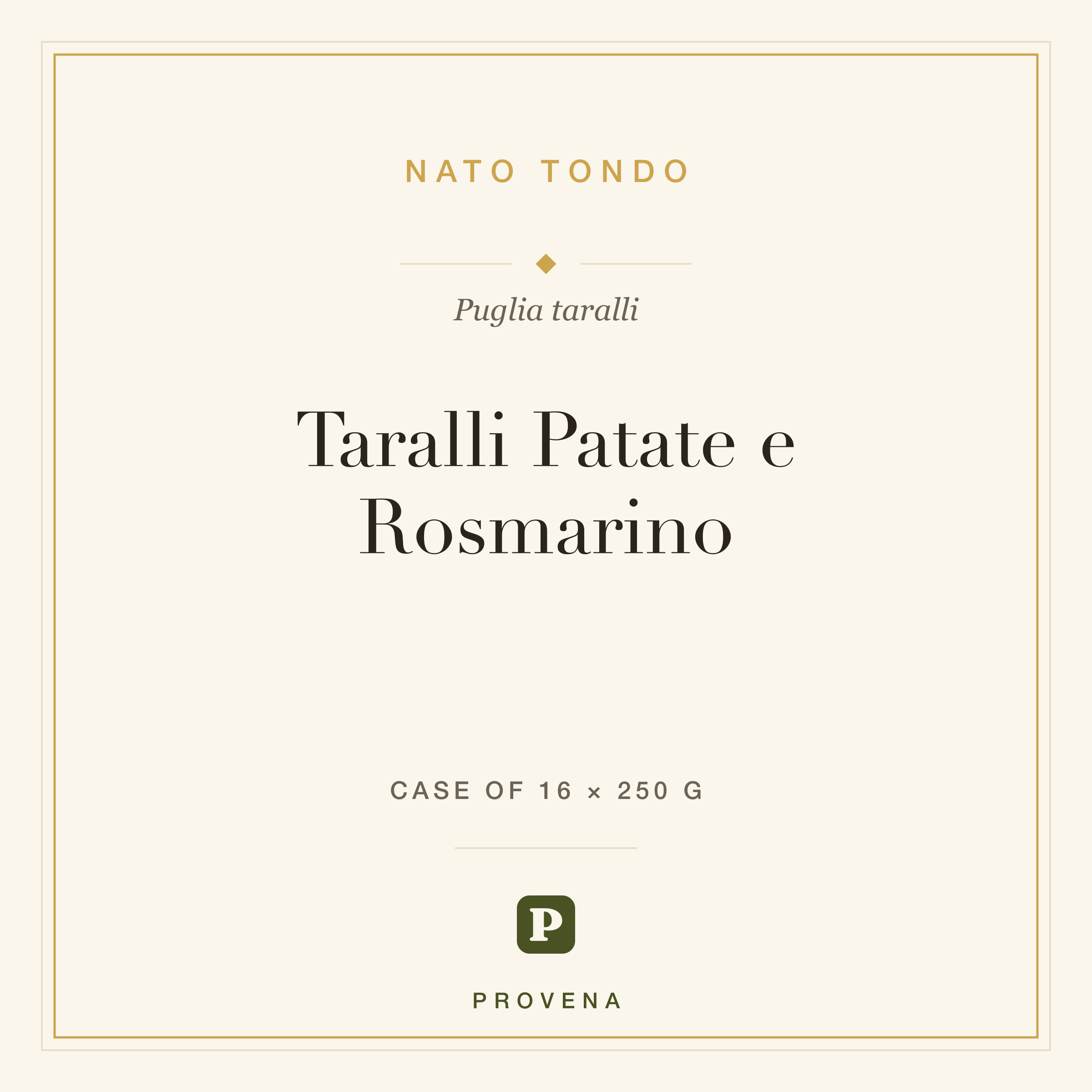 Taralli Patate e Rosmarino — Nato Tondo, Provena label